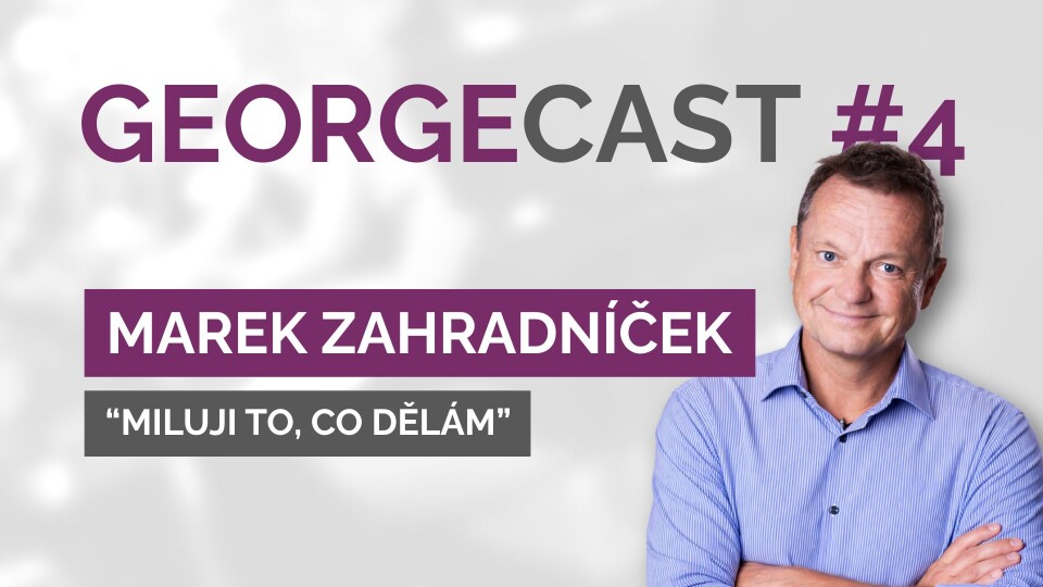 Marek Zahradníček: Lidé si herce s rolí snadno spojí. Rakovina mě úplně zastavila. | GEORGECAST #4